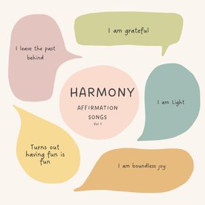 Harmony Affirmation Songs Vol 1