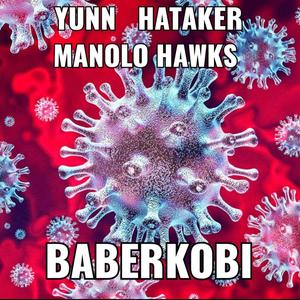 BABERKOBI(feat. Yunn & Manolo Hawks) (Explicit)