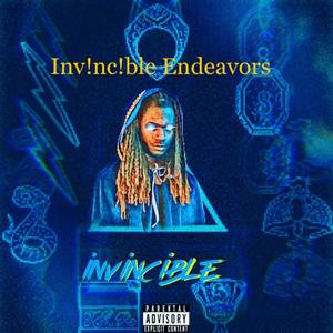 Inv!nc!ble Endeavors (Explicit)