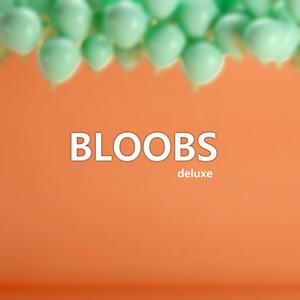 BLOOBS (Deluxe) [Explicit]