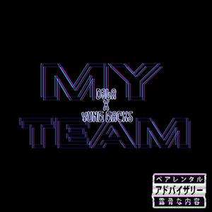 My Team (feat. ¥ung Gacks) [Explicit]