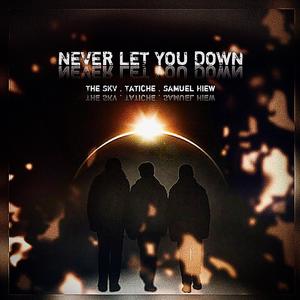 Never Let You Down(feat. Samuel Hiew)
