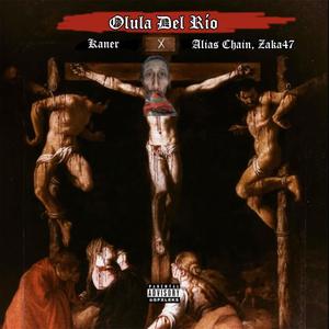 LLORAME UN RIO 3 REMIXXX (feat. Alias Chain & Zaka-47) [OLULA DEL RIO] [Explicit]