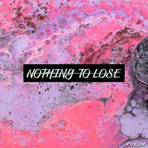 Nothing to Lose