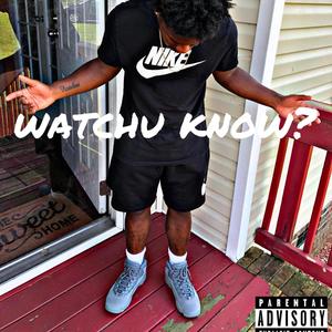 watchu know(feat. 8BlockSavage) (Explicit)