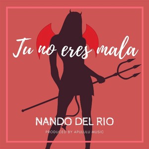 Tu No Eres Mala