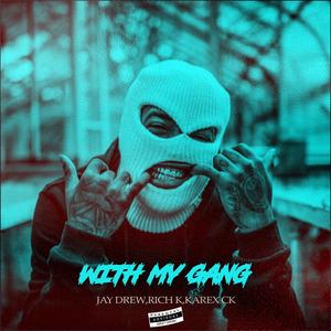 With My Gang(feat. Rich K) (Explicit)
