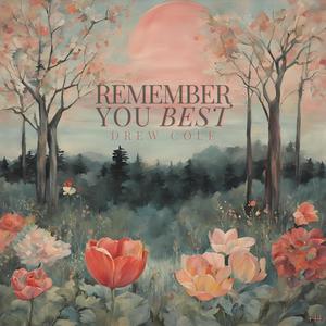 Remember You Best (Explicit)