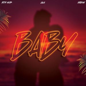 Baby (feat. ZZEUS & Xhadow)