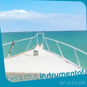 Beautiful Instrumentals: On a Cruise