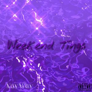 Weekend Tings (Explicit)