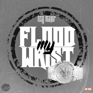 Flood My Wrist