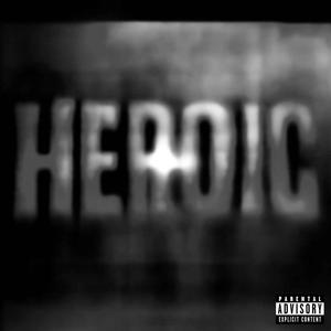 heroic (Explicit)