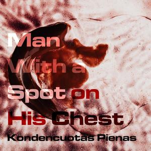 Man With a Spot on His Chest