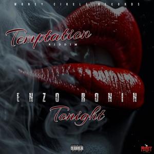 Tonight (feat. Enzo Ronin) (Temptation Riddim|Explicit)