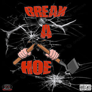 Break a Hoe (Explicit)