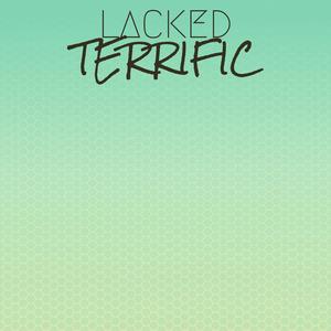 Lacked Terrific