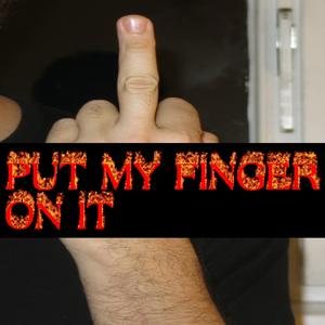 Put My Finger On It (Explicit)