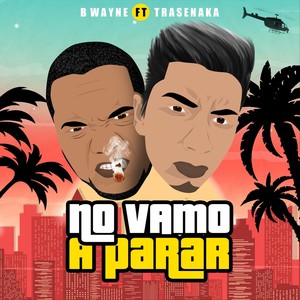 No Vamo a Parar (feat. Trasenaka) (Explicit)