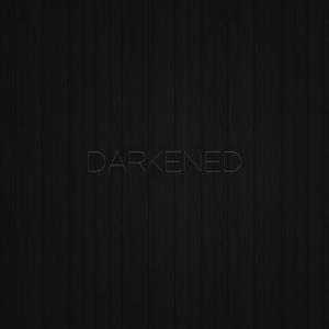 Darkened