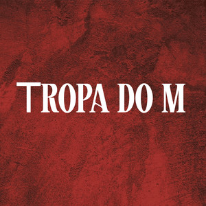 Tropa do M (Explicit)