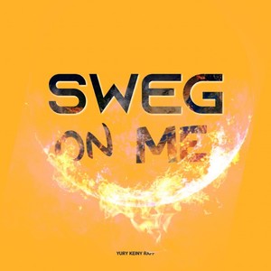 Sweg on Me (Explicit)