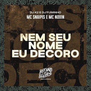 Nem Seu Nome Eu Decoro (Explicit)