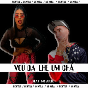 Vou Da-Lhe um Chá(feat. MC Picolé) (Explicit)