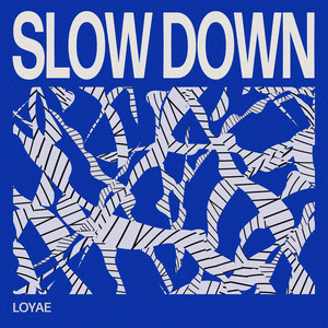 slow down