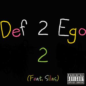 Def 2 Ego 2 (feat. Silas) [Explicit]