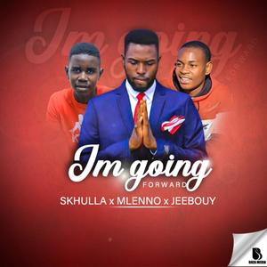 MLENNO I'm going forward (feat. Jeebouy & Skhulla)