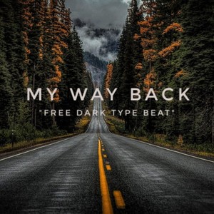 "Free Dark Type Beat" My Way Back