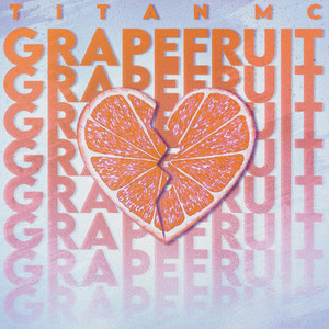 Grapefruit (Explicit)