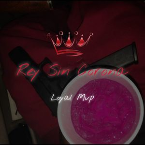 Loyal MVP - Rey Sin Corona