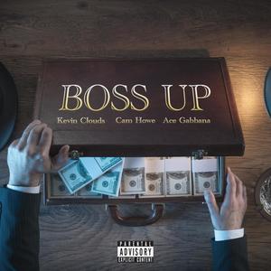 Boss Up (feat. Cam Howe & Ace Gabbana) [Explicit]