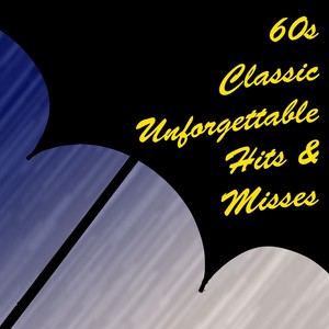 '60s Classic: Unforgettable Hits & Misses