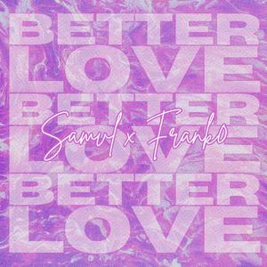 Better Love (feat. Franko)