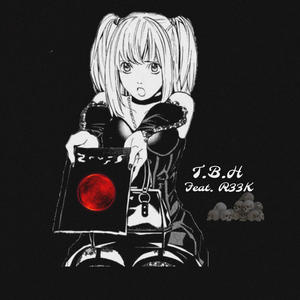 T.B.H (feat. R33K) (Explicit)