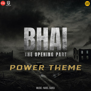 Bhai Power Theme (From "Bhai")