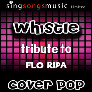Whistle (Tribute to Flo Rida)