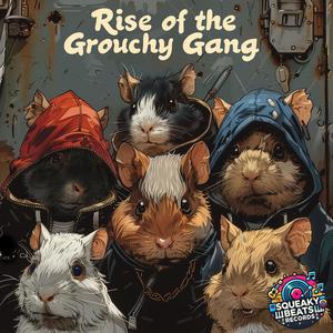 Rise of the Grouchy Gang