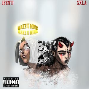 Make U Mine (feat. sxla) (Explicit)
