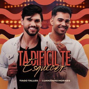 Tá Difícil Te Esquecer