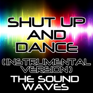 Shut up and Dance (Instrumental Version)