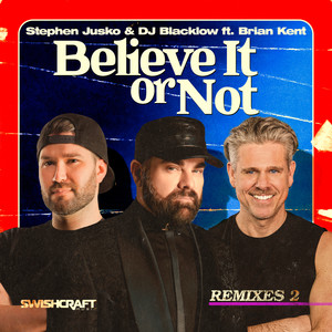 Believe It or Not (Jace M & Toy Armada Radio Edit)