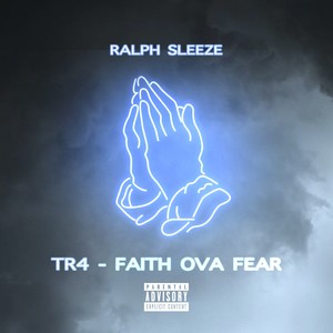 TR4 - Faith Ova Fear (Explicit)