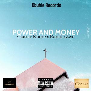 Power And Money (feat. Classic Khere, Rapid & Zwe) (Explicit)