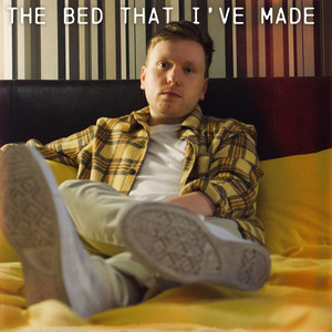 The Bed That I've Made (Explicit)