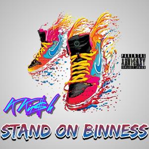 Stand On Binness (Explicit)