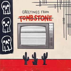 Greetings From Tombstone (Explicit)